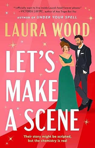 Let’s Make a Scene by Laura Wood